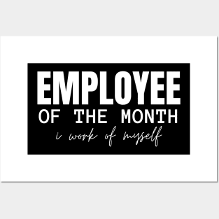 Employee of the Month - I Work for Myself Posters and Art